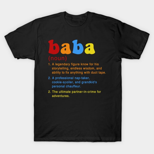 baba a legendary figure know for his storytelling, endless wisdom and ability to fix anything with duct tape T-Shirt by peskybeater